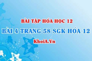 Bài 4 trang 58 SGK Hóa 12: Cấu tạo và tính chất của Amin, Amino axit và Protein